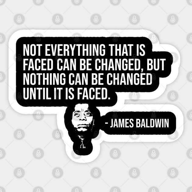 Not everything that is faced can be changed, James Baldwin, Black History Sticker by UrbanLifeApparel